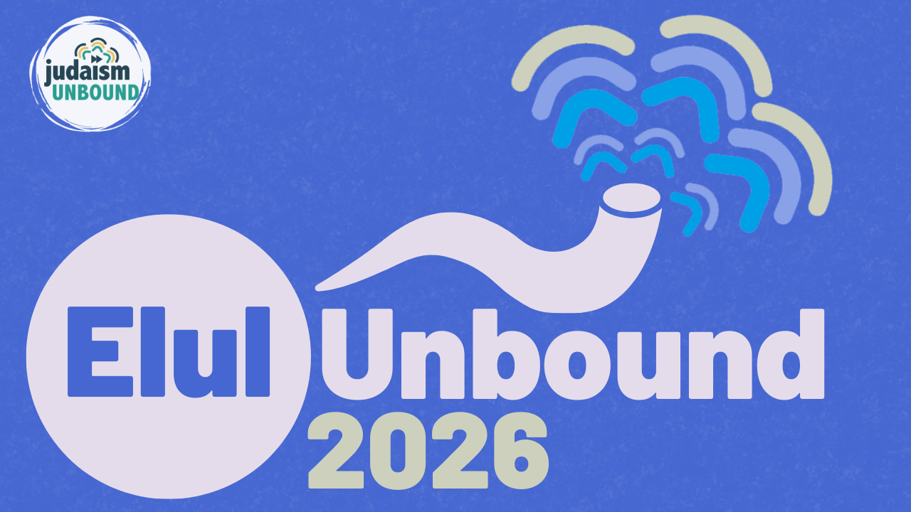 Judaism Unbound Episode 551: Elul 2026 IV - Nitzavim (Standing at Sinai) - Lex and Wendie