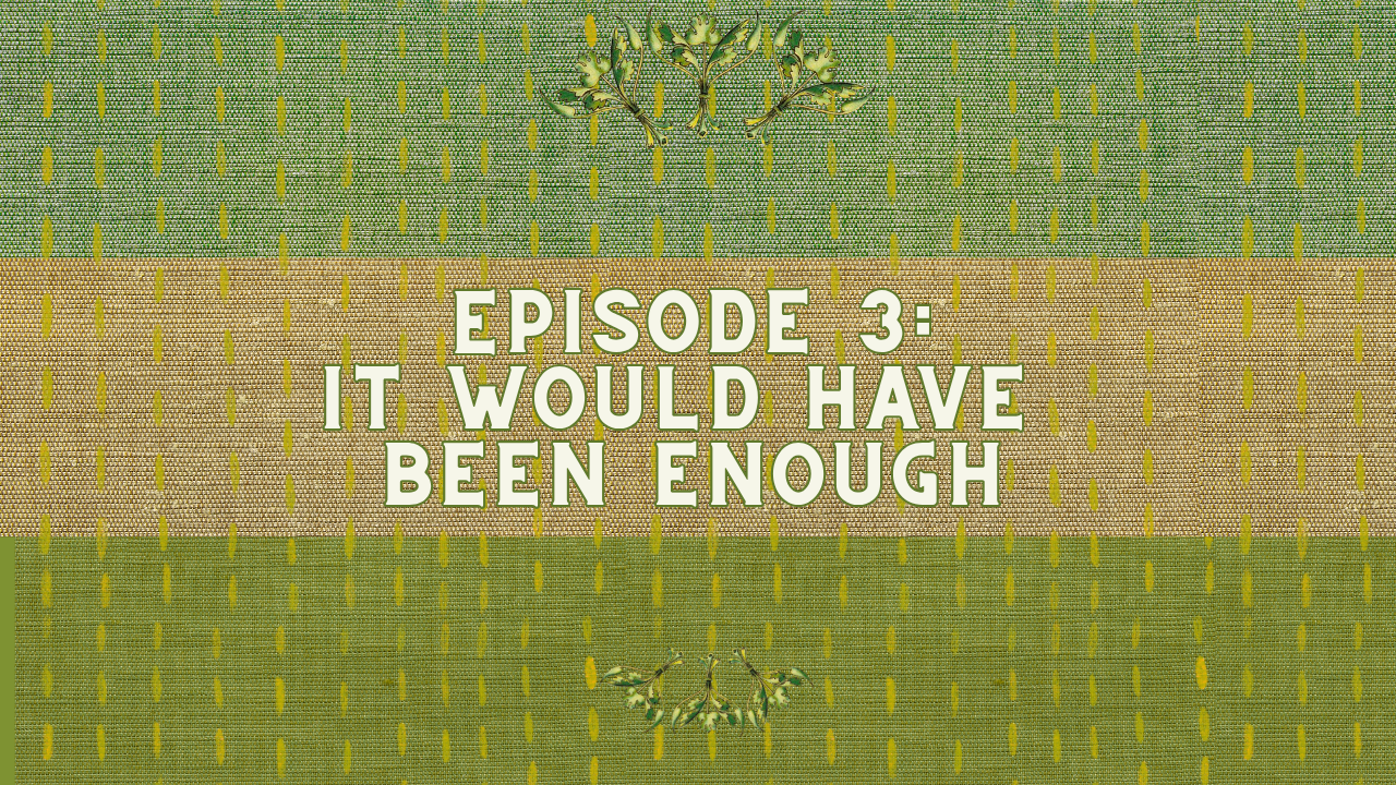Everyday Mystics Episode 3: It Would Have Been Enough