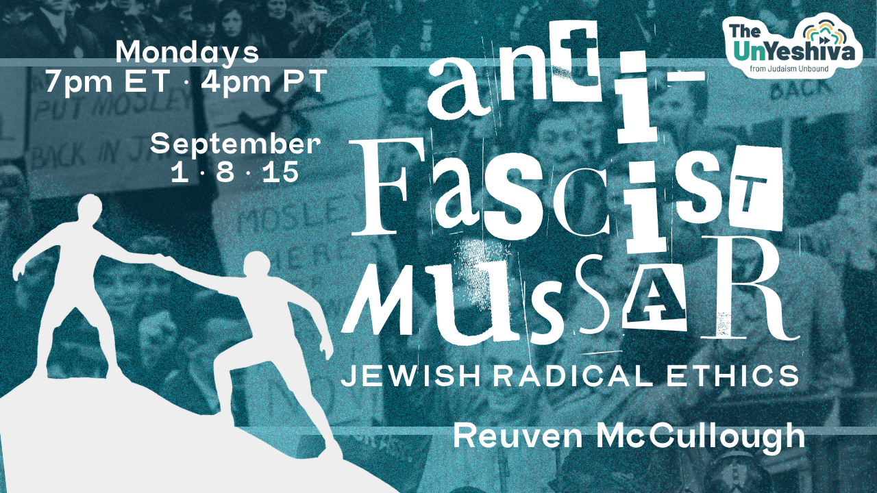 Anti-Fascist Mussar: Jewish Radical Ethics