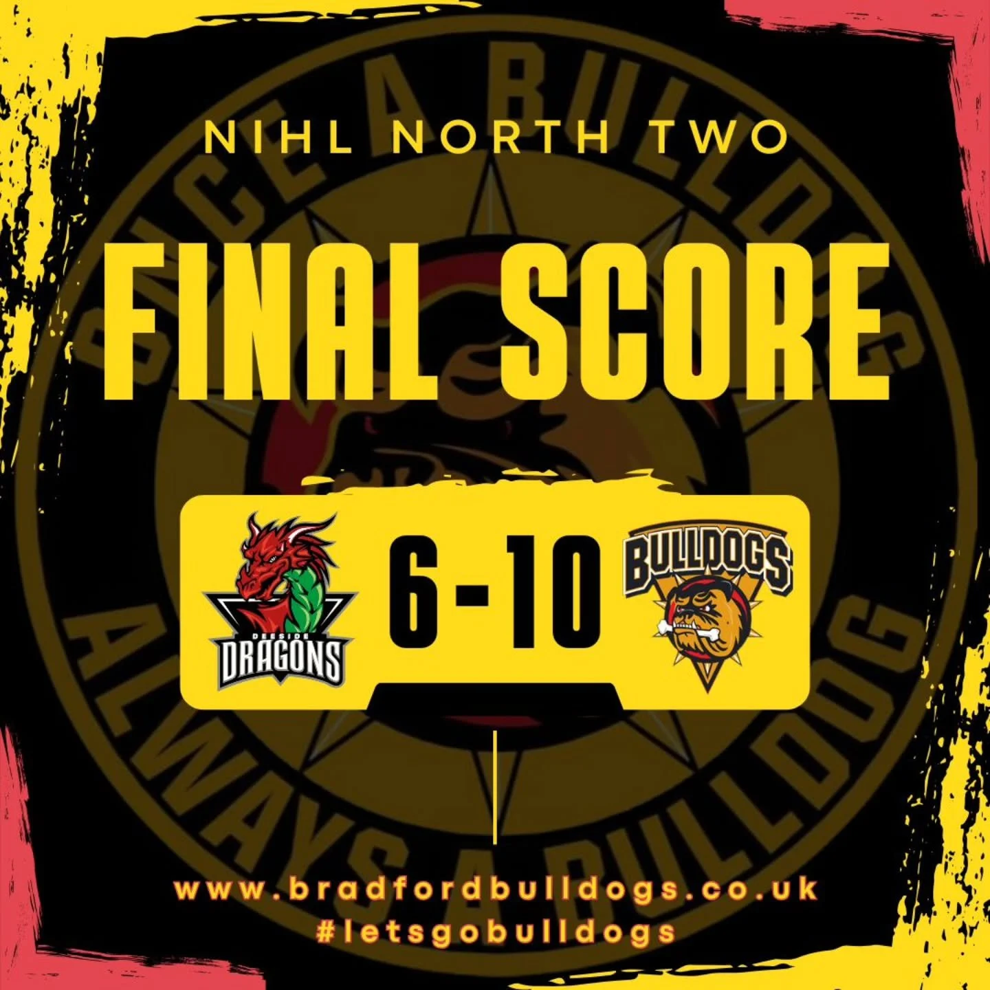 GAME OVER - BULLDOGS WIN!🙌🙌🙌 

First win on the road this season for your Bulldogs NIHL - 10-6 winners at Deeside Dragons NIHL2 ! 

Goal details etc to follow later 

#letsgobulldogs🏒 
#onceabulldogalwaysabulldog🐾🐾 
#lovehockeylovethebulldogs🏒