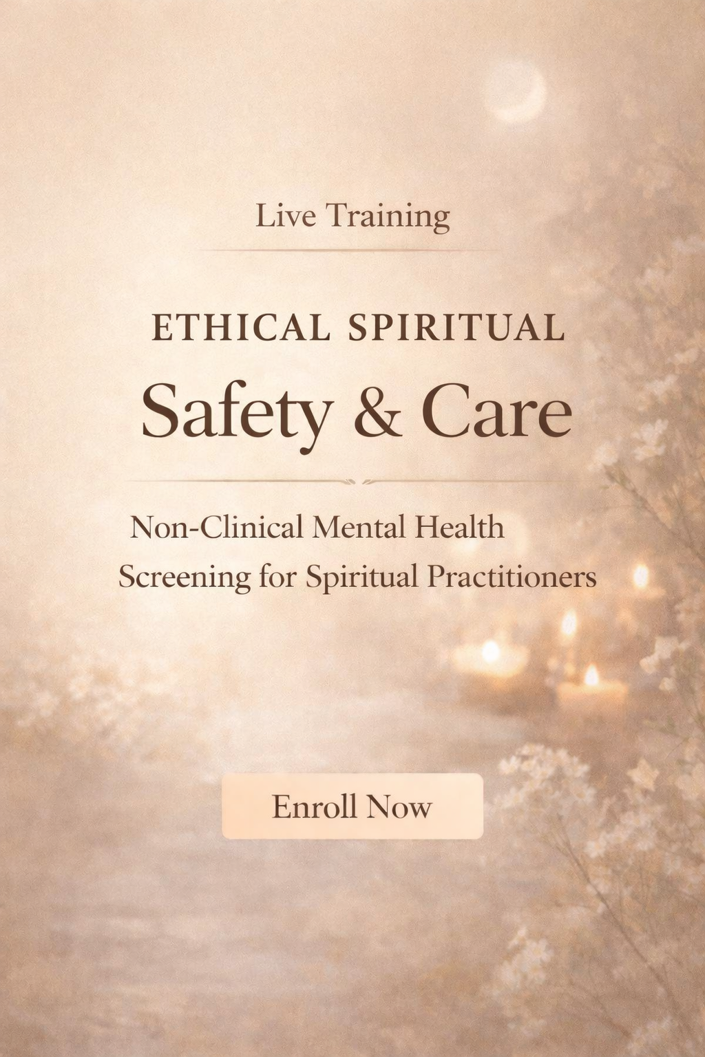 Ethical Spiritual Safety and Care Certification Program: Non-Clinical Mental Health Screening for Spiritual Practitioners™