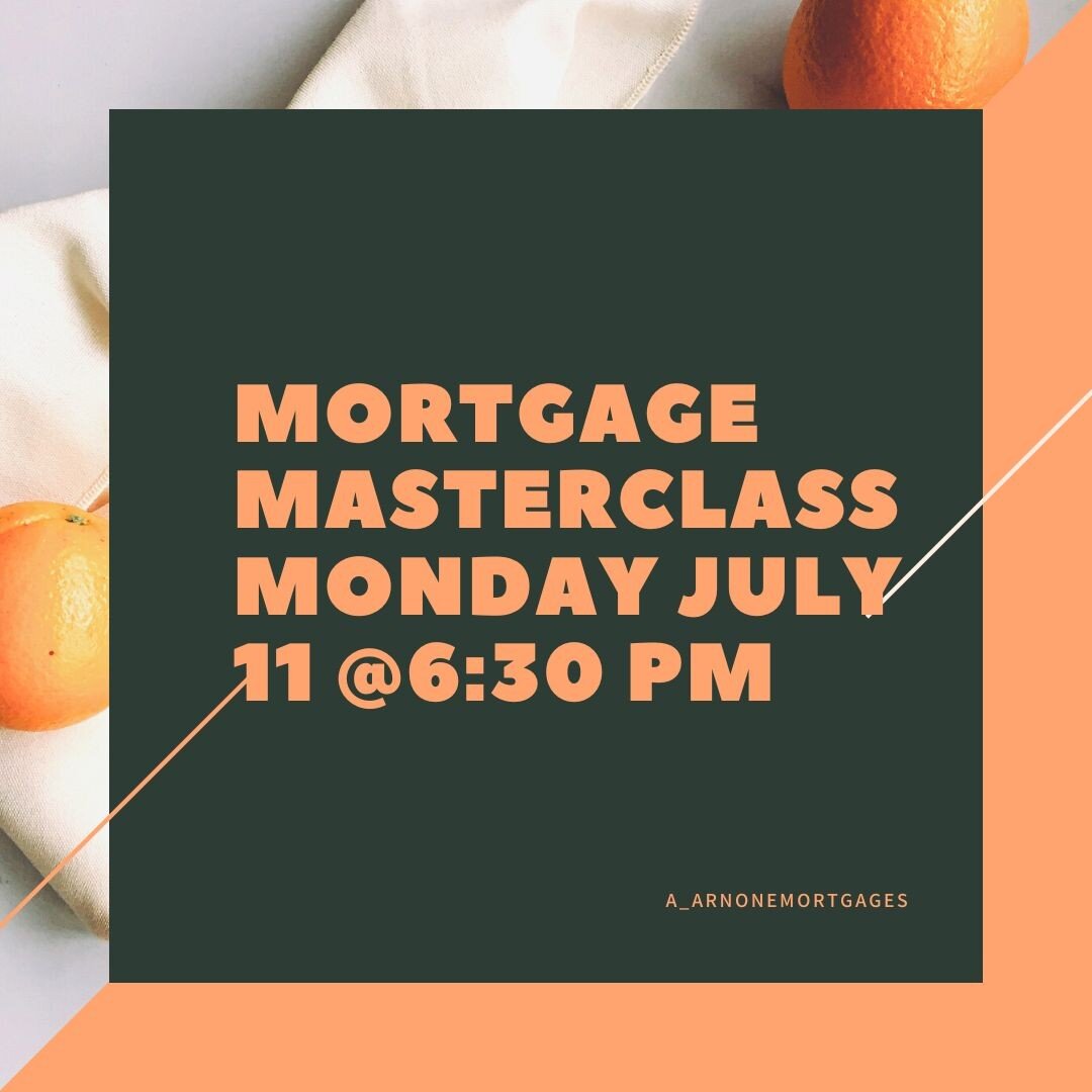 REMINDER: Mortgage Masterclass on Monday July 11 6:30 pm. If you or anyone you know is interested in learning more about the mortgage industry, whether it's for personal reasons, you're looking to join the profession, or you're working in / looking t