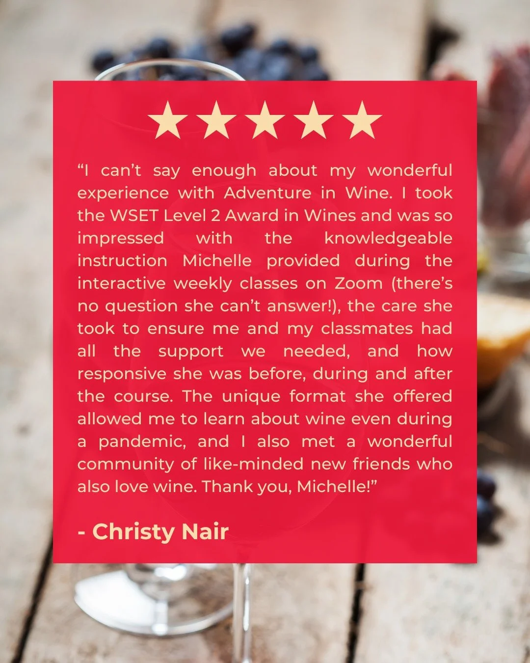 Christy joined Adventure in Wine for WSET Level 2 and discovered how engaging online classes can be when the instructor truly loves the subject.

She talks about clear explanations thoughtful wine selections and the way Michelle Paris supports studen