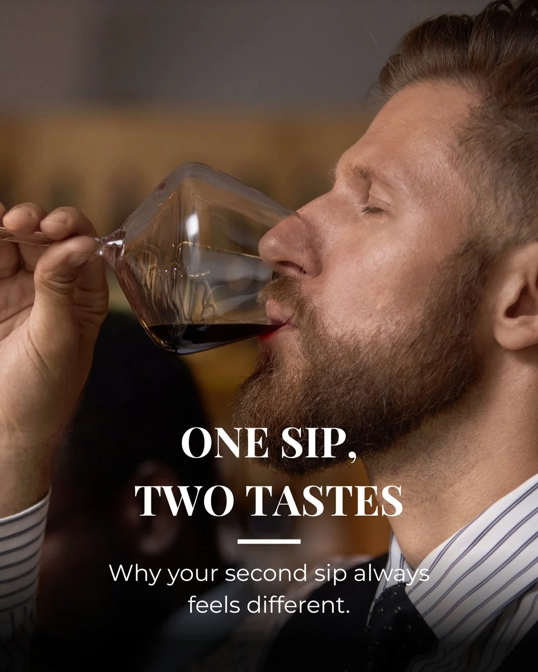 Your first sip is calibration, your palate is still waking up.

By the second sip, your brain has context, and you&rsquo;ll notice more detail in fruit, acidity, tannin, and finish.

Give it a moment, take a small sip of water, then taste again and s