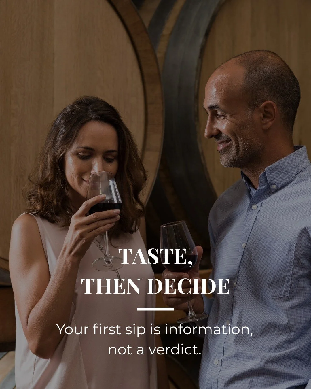 Your first sip is information, not a verdict.

Give your palate a moment to calibrate, then taste again and watch the details appear.

On sip one, focus on structure like acidity, tannin, sweetness, and body. On sip two, look for flavor, aroma, and l