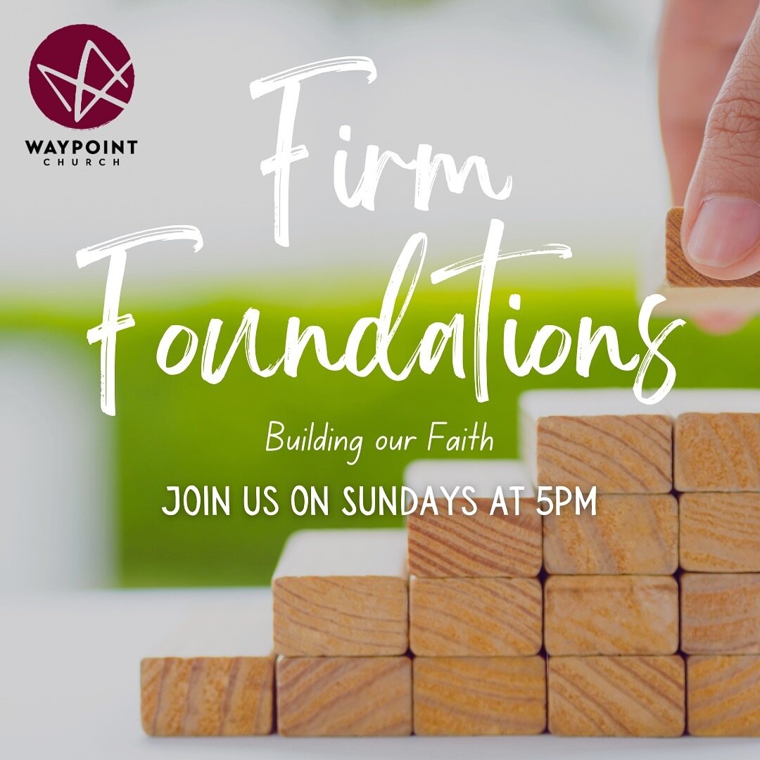 As Waypoint Church enters 2024, we want to build up our faith with the right foundations. Come and join us through this new sermon series as we learn what spiritual habits we want to hone in on as a community. Our prayer is that we have firm foundati