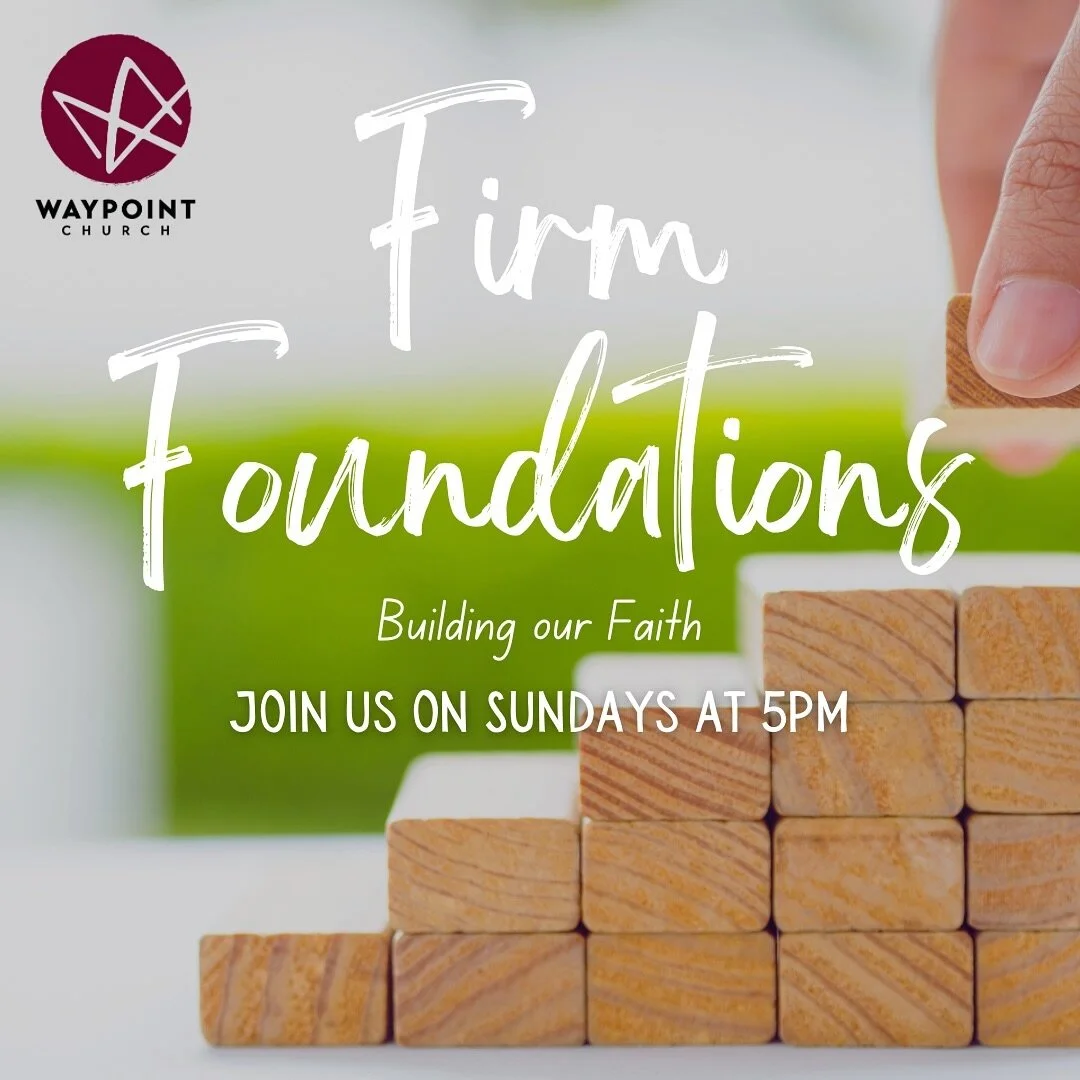 As Waypoint Church enters 2024, we want to build up our faith with the right foundations. Come and join us through this new sermon series as we learn what spiritual habits we want to hone in on as a community. Our prayer is that we have firm foundati