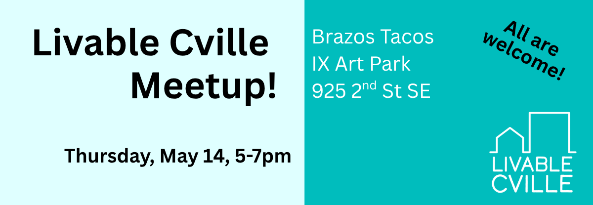 Livable Cville meetup is on Thursday, May 14, from 5-7 at Ix Brazos Tacos