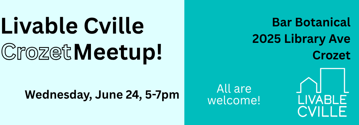 Livable Cville Crozet meetup is on Wednesday, June 24, from 5-7 at Crozet Bar Botanical