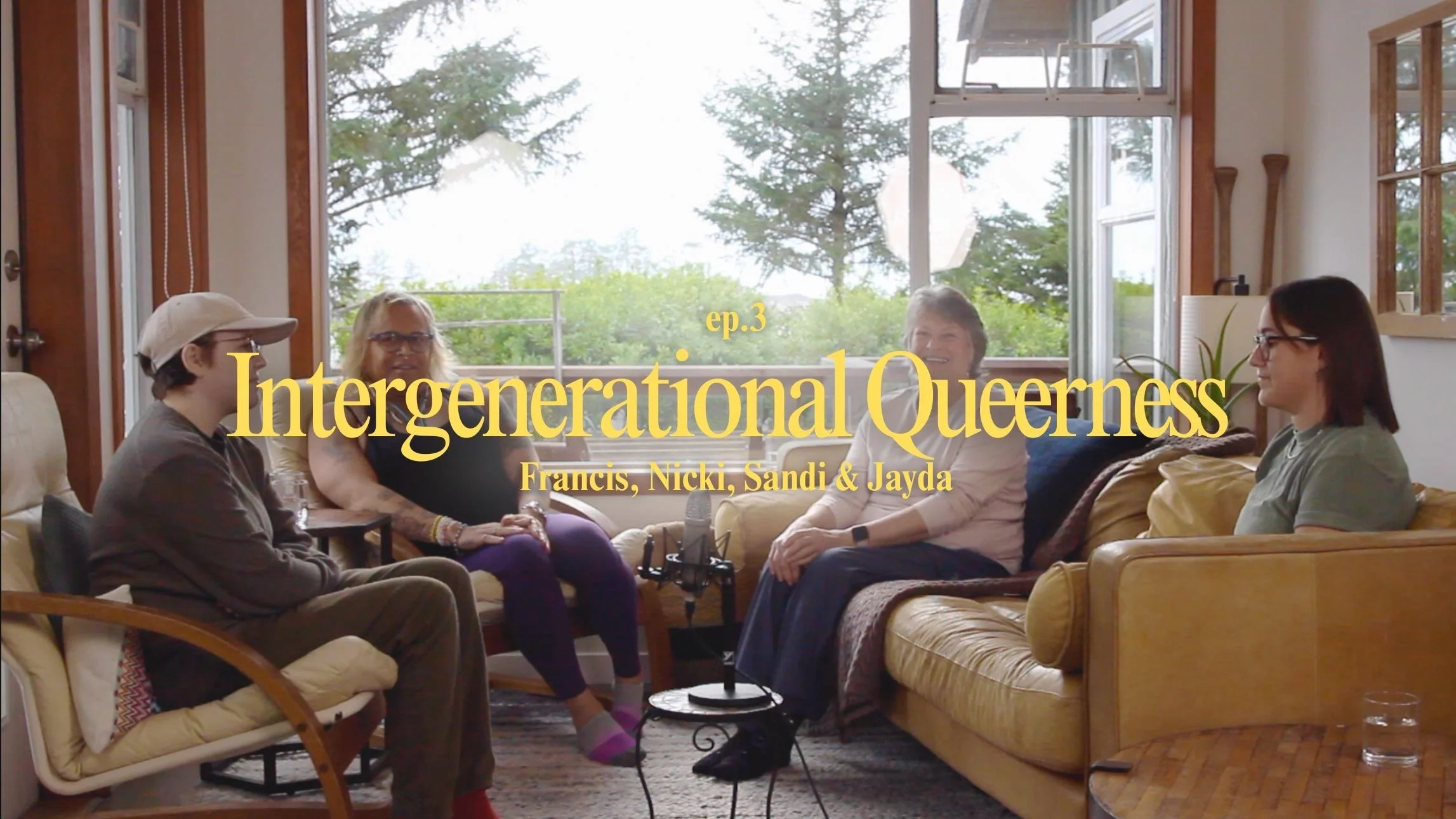 Francis, Nicki, Sandi, and Jayda sitting in a living room in front of a big window. The title 'Intergenerational Queerness'.