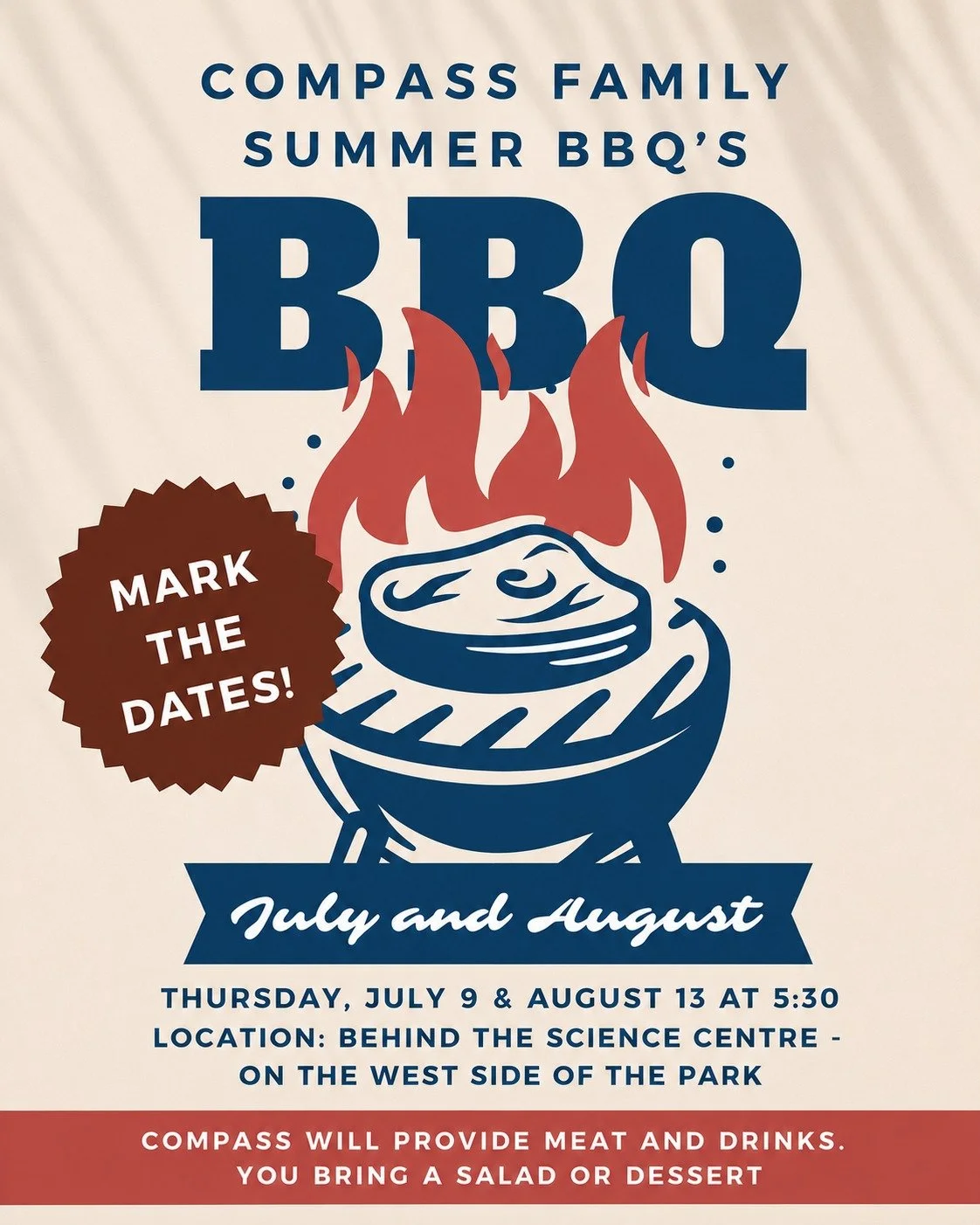 Our Compass Family Summer BBQs are back! 🔥

Mark your calendars for two great evenings together this summer:

🗓️ Thursdays, July 9th &amp; August 13th
🕠 5:30PM
📍 Behind the Science Centre (west side of the park)

We will provide the meat and drin