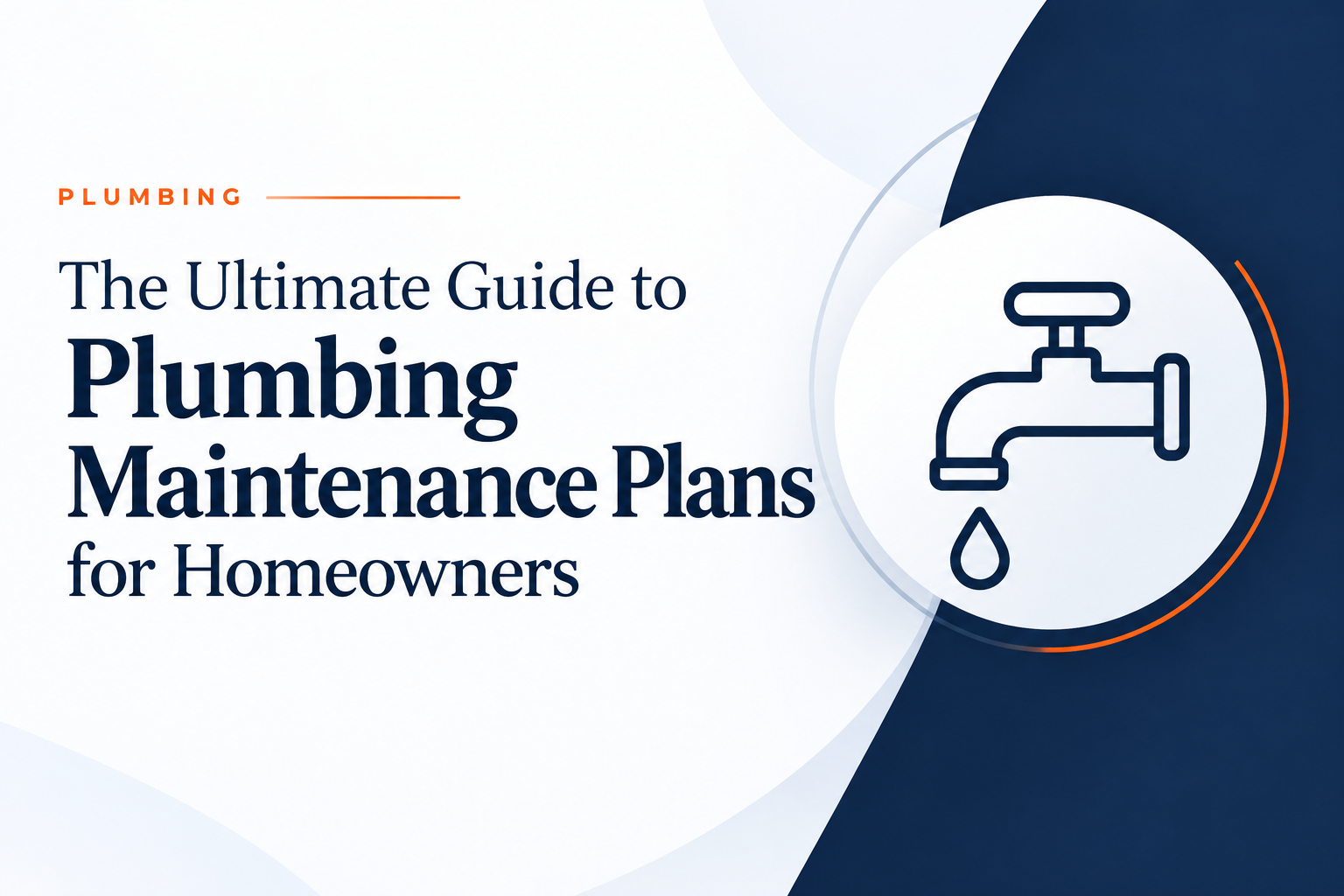 The Ultimate Guide to Plumbing Maintenance Plans for Homeowners