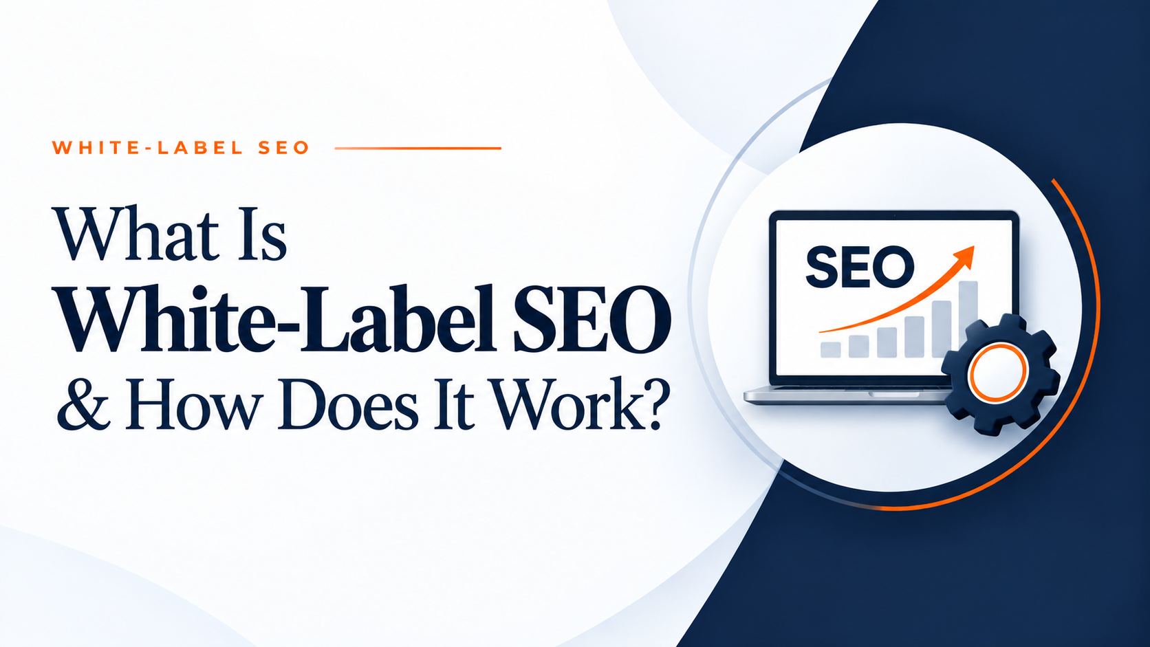 What Is White-Label SEO &amp; How Does It Work?