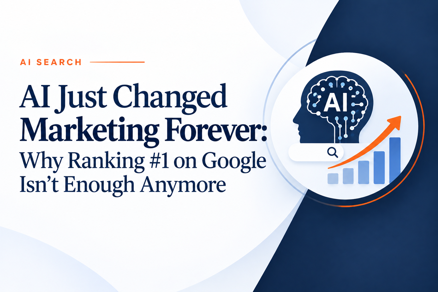 AI Just Changed Marketing Forever: Why Ranking #1 on Google Isn't Enough Anymore
