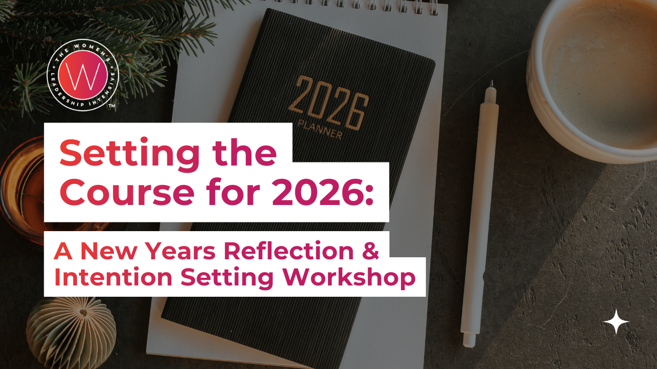 WLI Setting the Course for 2026: A New Year’s Reflection &amp; Intention Setting Workshop