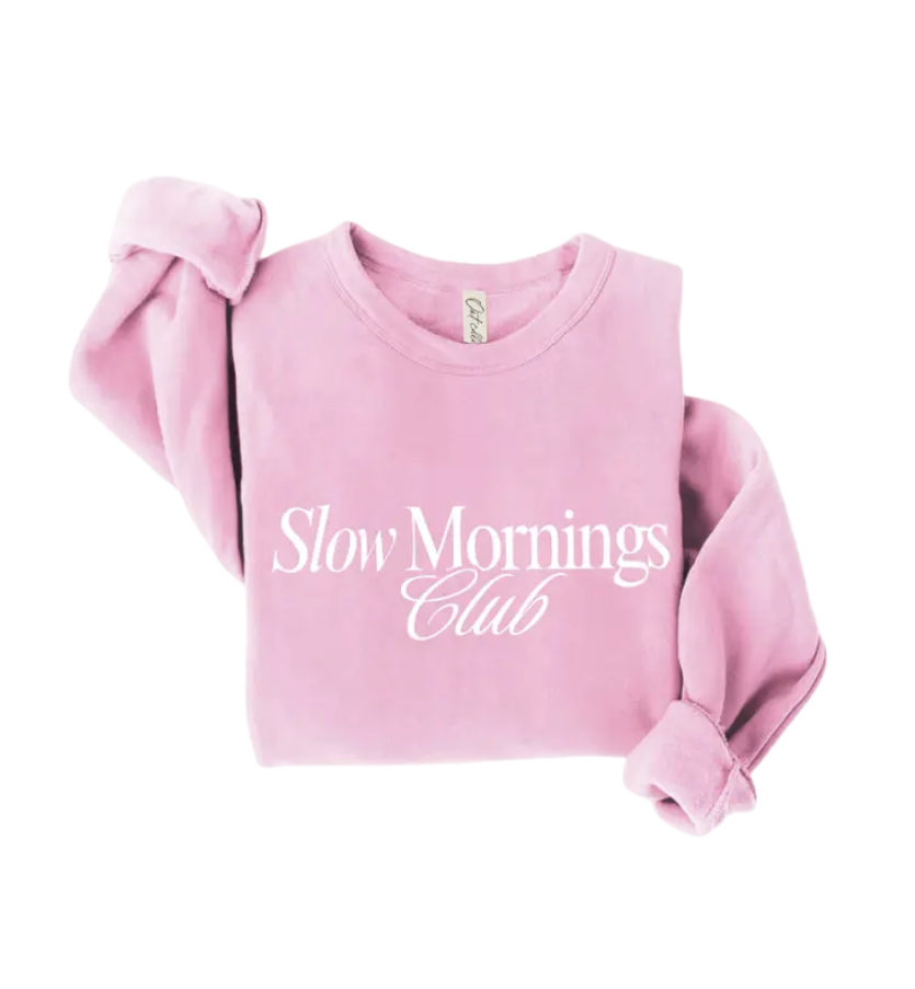 Slow Mornings Club Sweatshirt