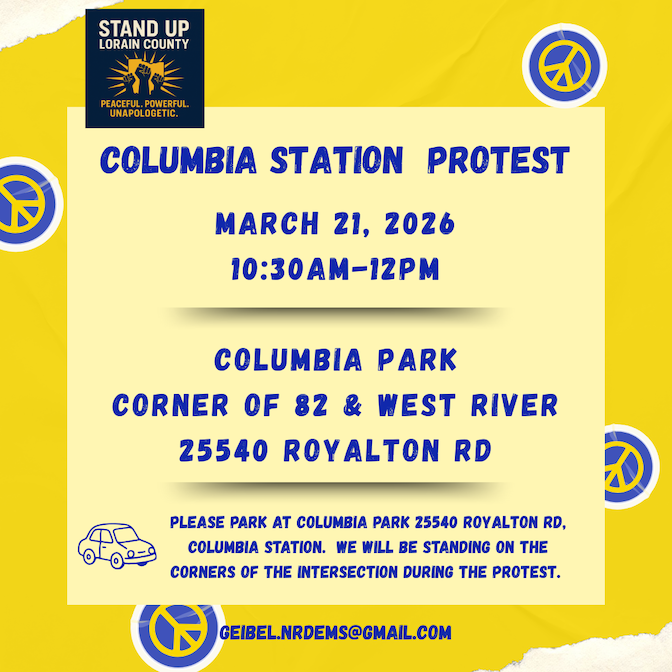 Flyer for Columbia Station protest on March 21, 2026, from 10:30 AM to 12 PM at Columbia Park, corner of 82 and West River, 25540 Royalton Rd. Features peace symbols and a stand-up for Lorain County with the slogan Peaceful, Powerful, Unapologetic. Includes parking instructions and an email contact.