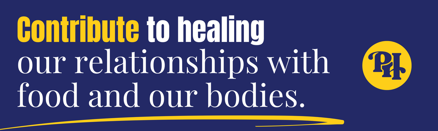 Navy background Image with yellow and white text that says: "Contribute to healing our relationships with food and our bodies" with a Project Heal icon logo on the right side.