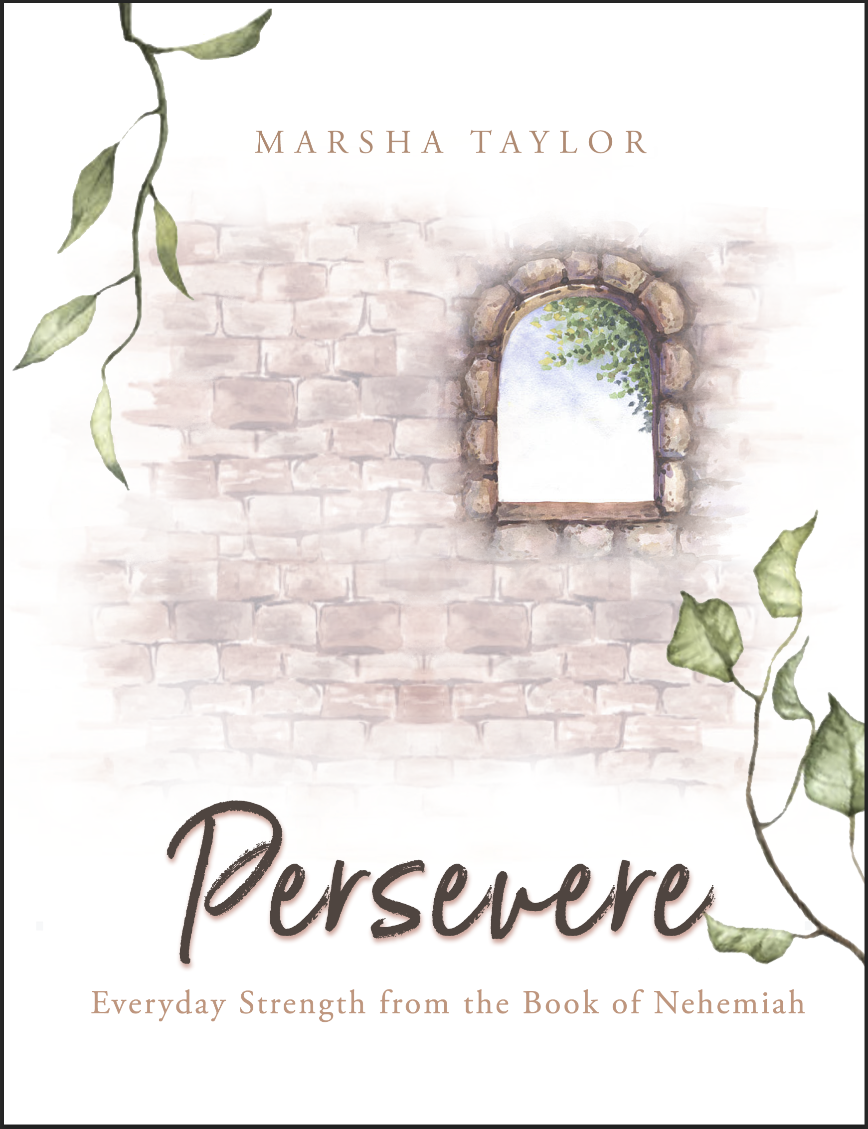 Book cover titled 'Persevere' by Marsha Taylor, featuring a watercolor illustration of a brick wall with a small arched window and green leaves.