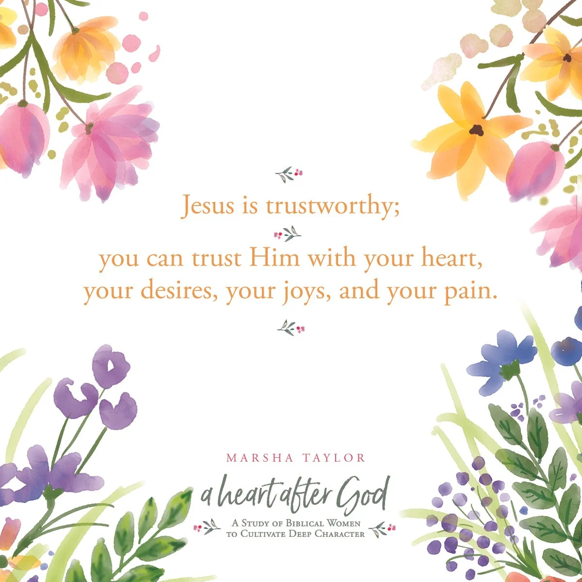 Inspirational quote about trust in Jesus surrounded by colorful watercolor flowers.