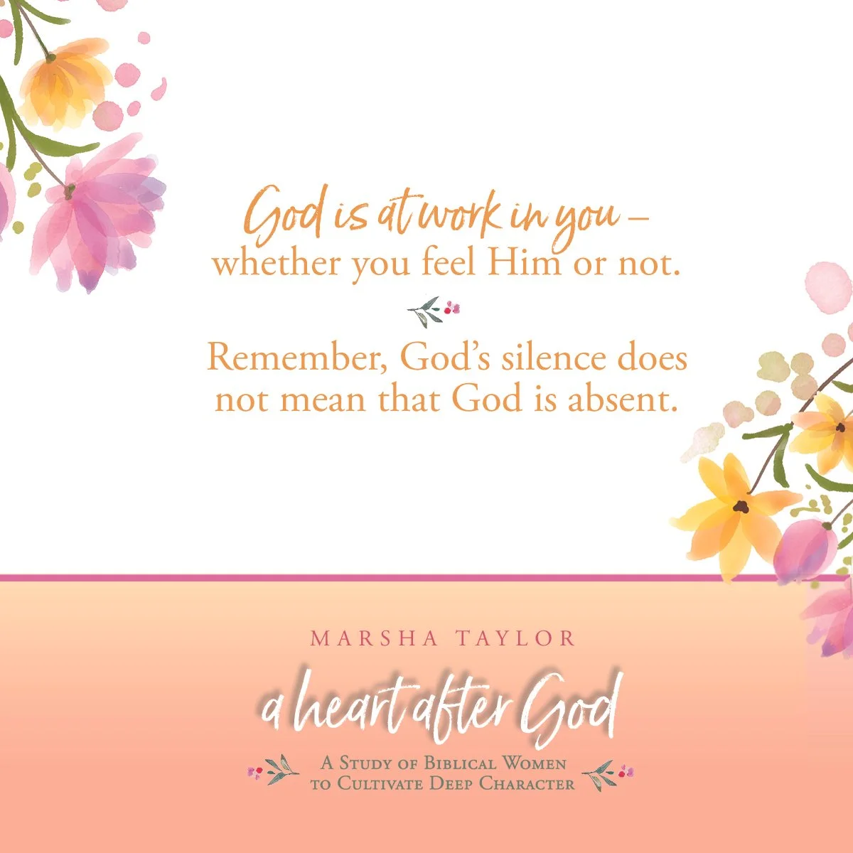 Inspirational book cover with floral design featuring pink, yellow, and purple flowers, including a quote about God's work and silence, and the title 'A Heart After God' by Marsha Taylor.