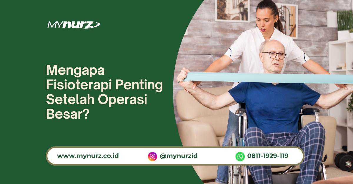 Mengapa Fisioterapi Penting Setelah Operasi Besar?