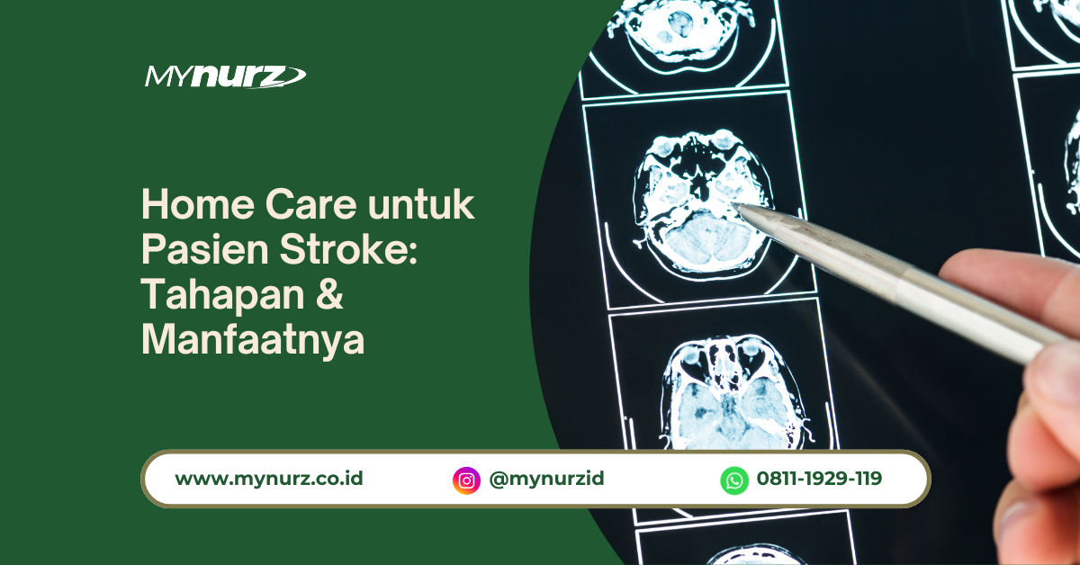 Home Care untuk Pasien Stroke: Tahapan &amp; Manfaatnya