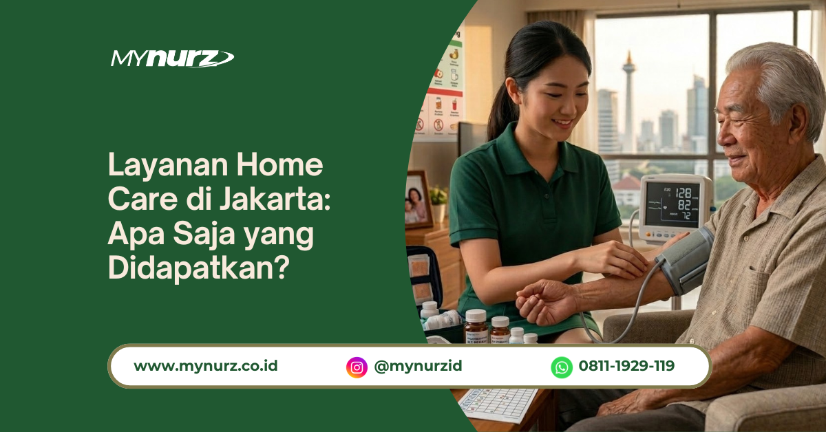 Layanan Home Care di Jakarta: Apa Saja yang Didapatkan?