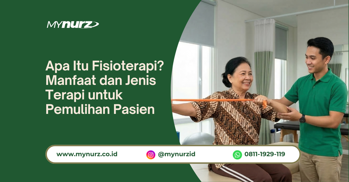 Apa Itu Fisioterapi? Manfaat dan Jenis Terapi untuk Pemulihan Pasien