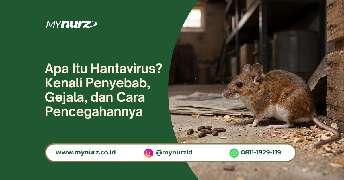 Apa Itu Hantavirus? Kenali Penyebab, Gejala, dan Cara Pencegahannya