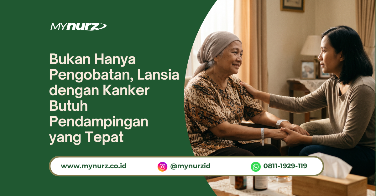 Bukan Hanya Pengobatan, Lansia dengan Kanker Butuh Pendampingan yang Tepat