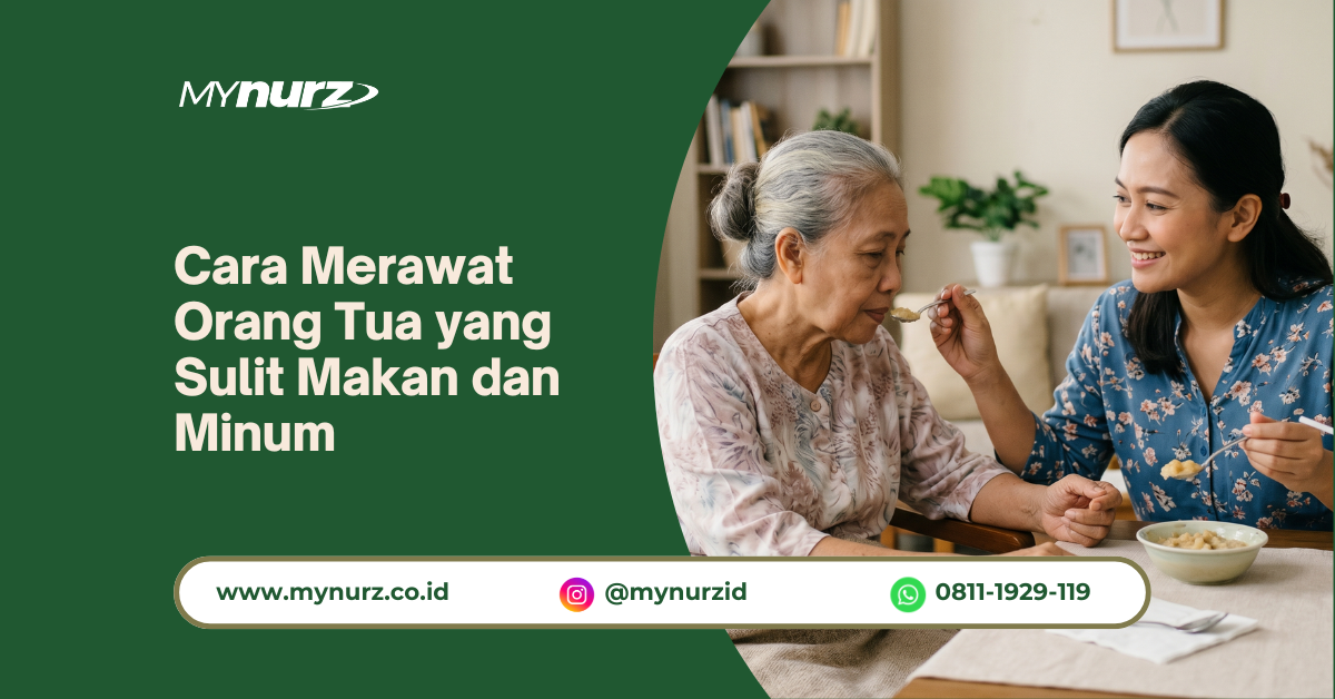 Cara Merawat Orang Tua yang Sulit Makan dan Minum