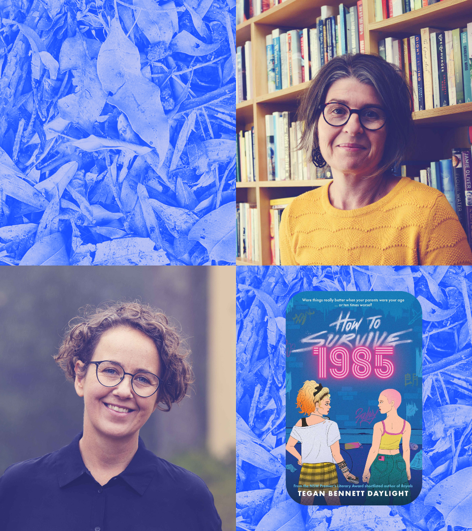 HOW TO SURVIVE 1985: Tegan Bennett Daylight in conversation with Amy Sambrooke