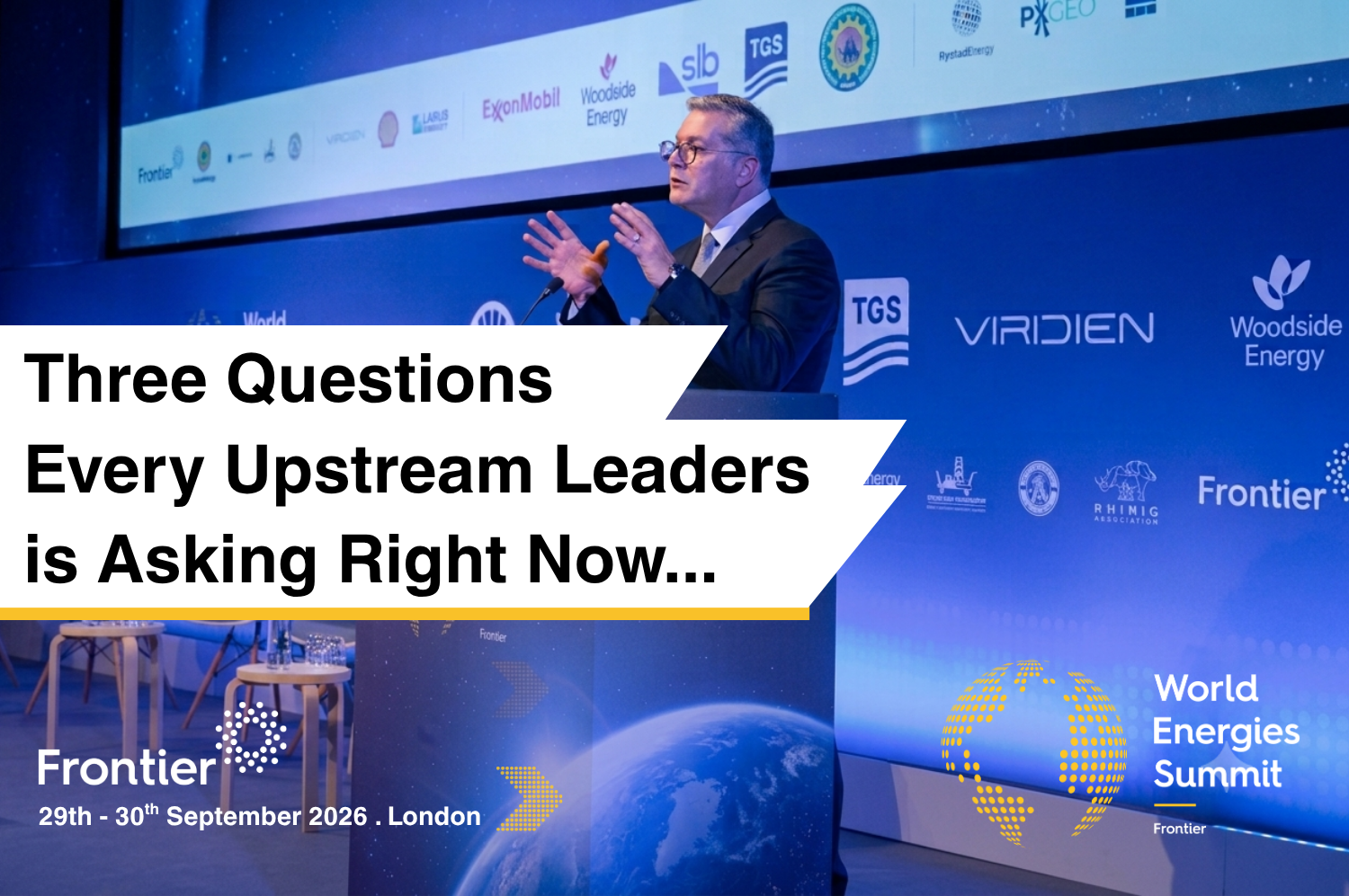 World Energies Summit 2026 Sets Agenda Around the Key Questions Driving Global Upstream Investment