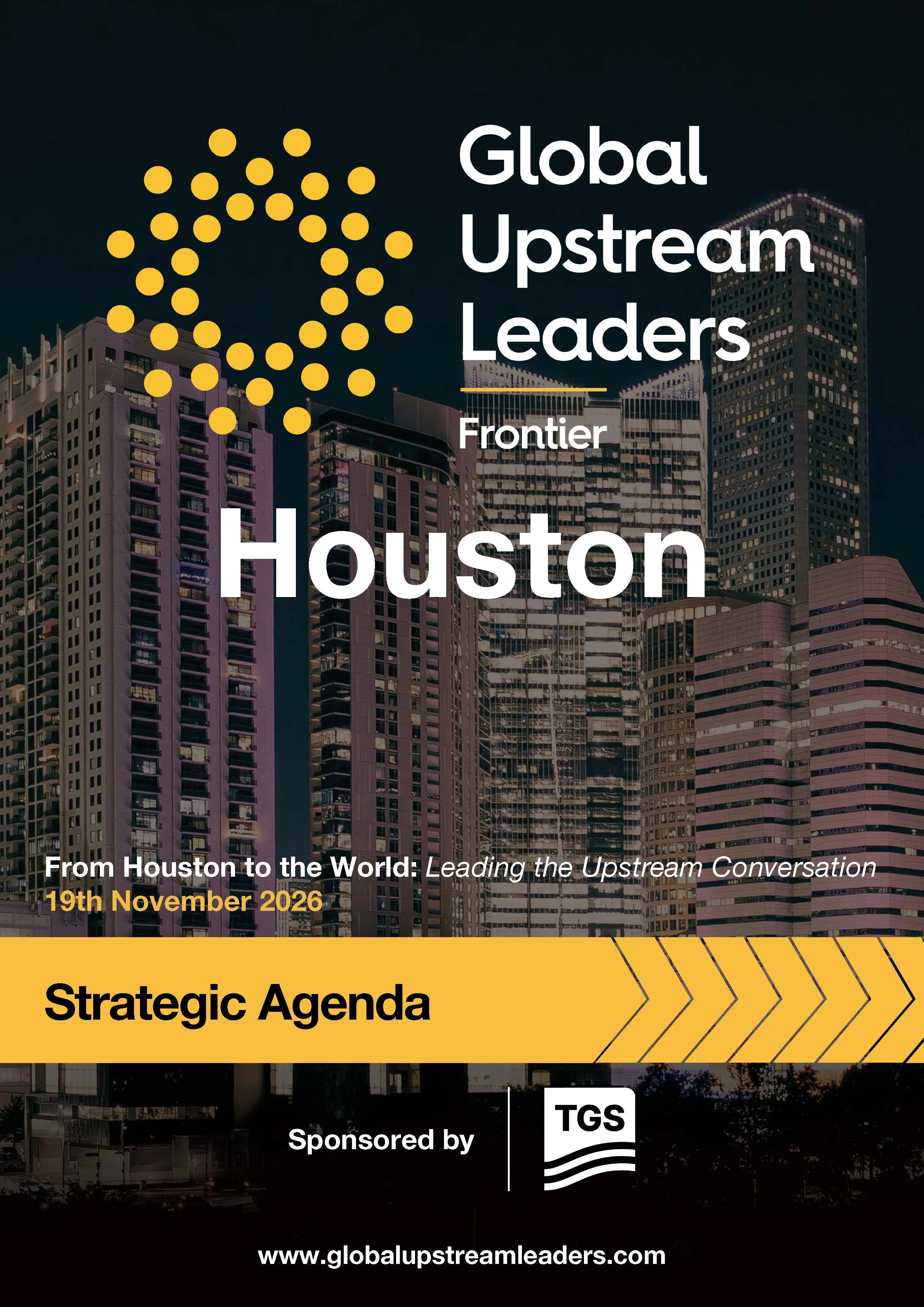 Global Upstream Leaders Forum Houston 2026 Strategic Agenda, taking place on 19 November 2026, sponsored by TGS and focused on global upstream energy leadership.