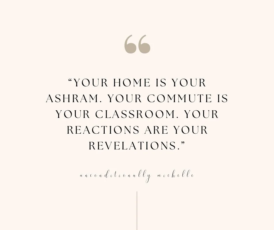 Self-observation isn&rsquo;t just something we do on the mat &mdash; it&rsquo;s a way of meeting ourselves in every shape life takes.

Whether you're in a conversation with your child, navigating traffic, or walking through a grocery store, you're in