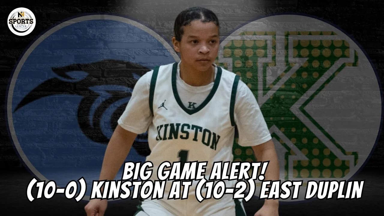 Big Game Alert! (10-0) Kinston at (10-2) East Duplin (Varsity Girls)