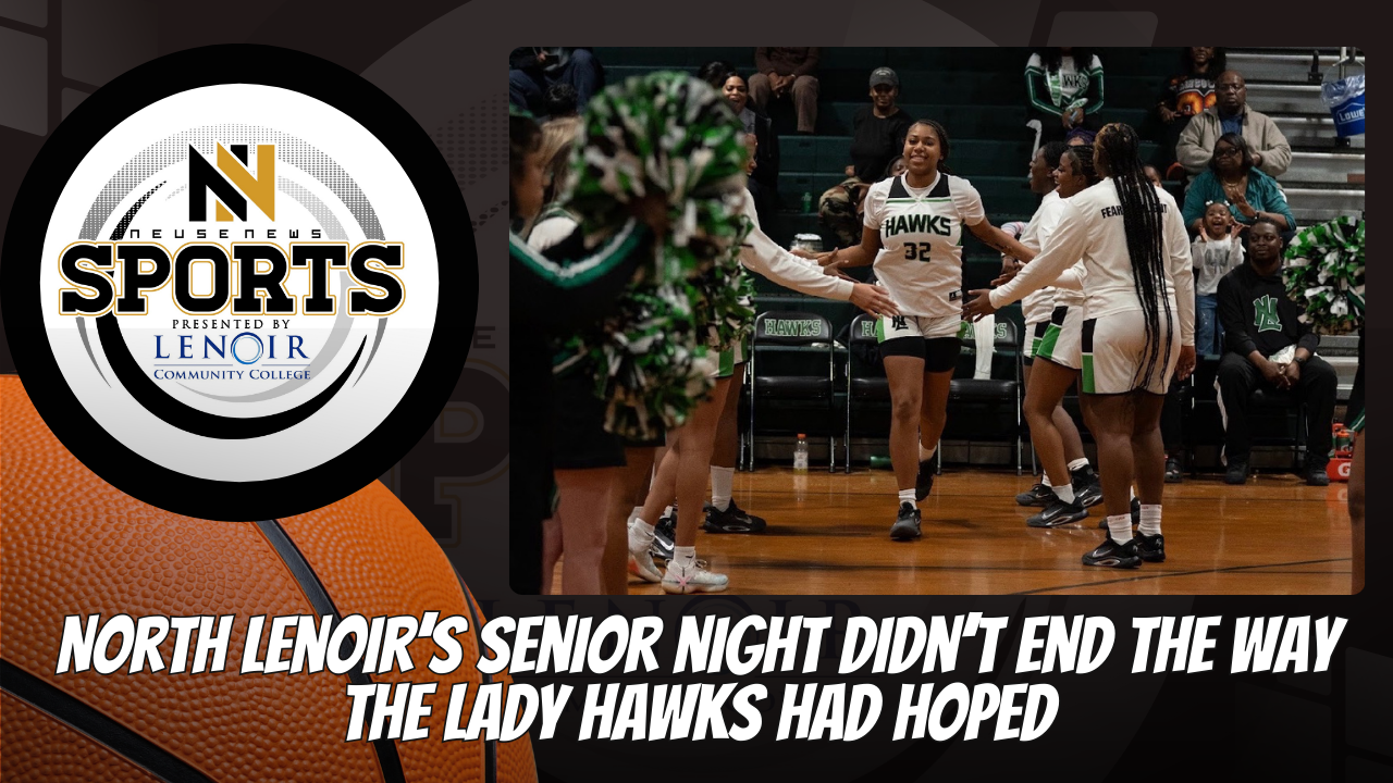 North Lenoir’s senior night didn’t end the way the Lady Hawks had hoped.