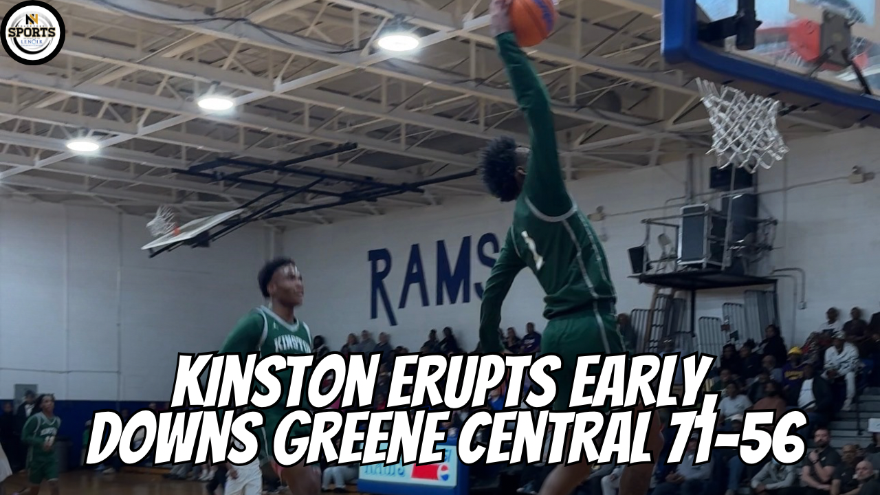 Kinston Erupts Early, Downs Greene Central 71-56 to Set Up Conference Showdown with Farmville Central
