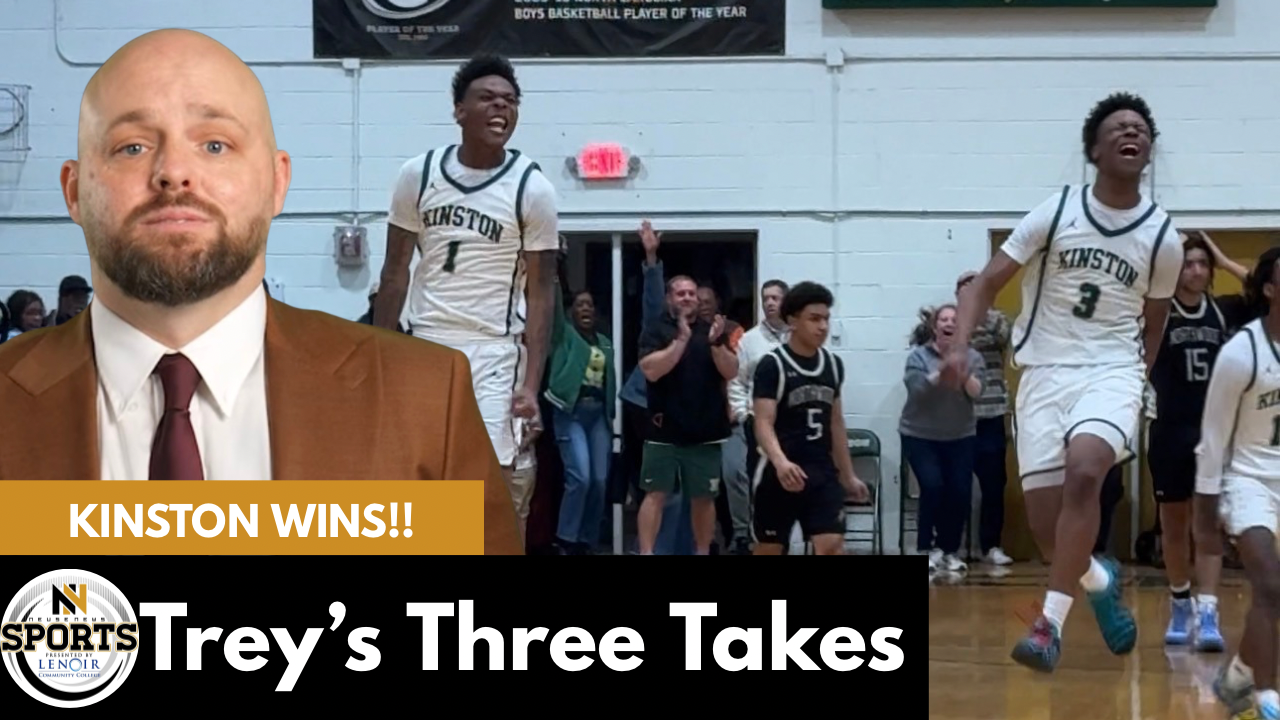 Trey's Three Takes: Kinston and Northwood goes down to the wire!
