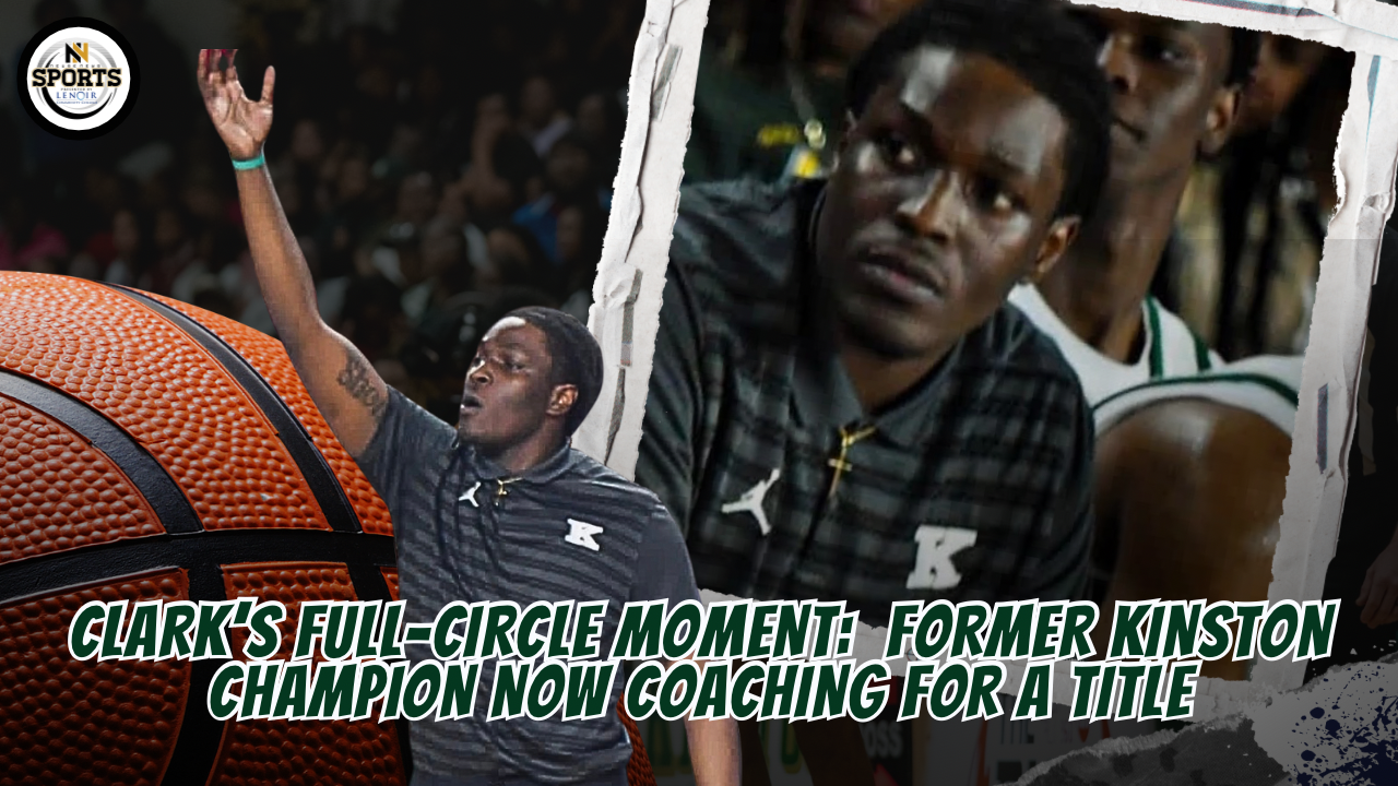 Clark’s Full-Circle Moment: Former Kinston Champion Now Coaching for a Title