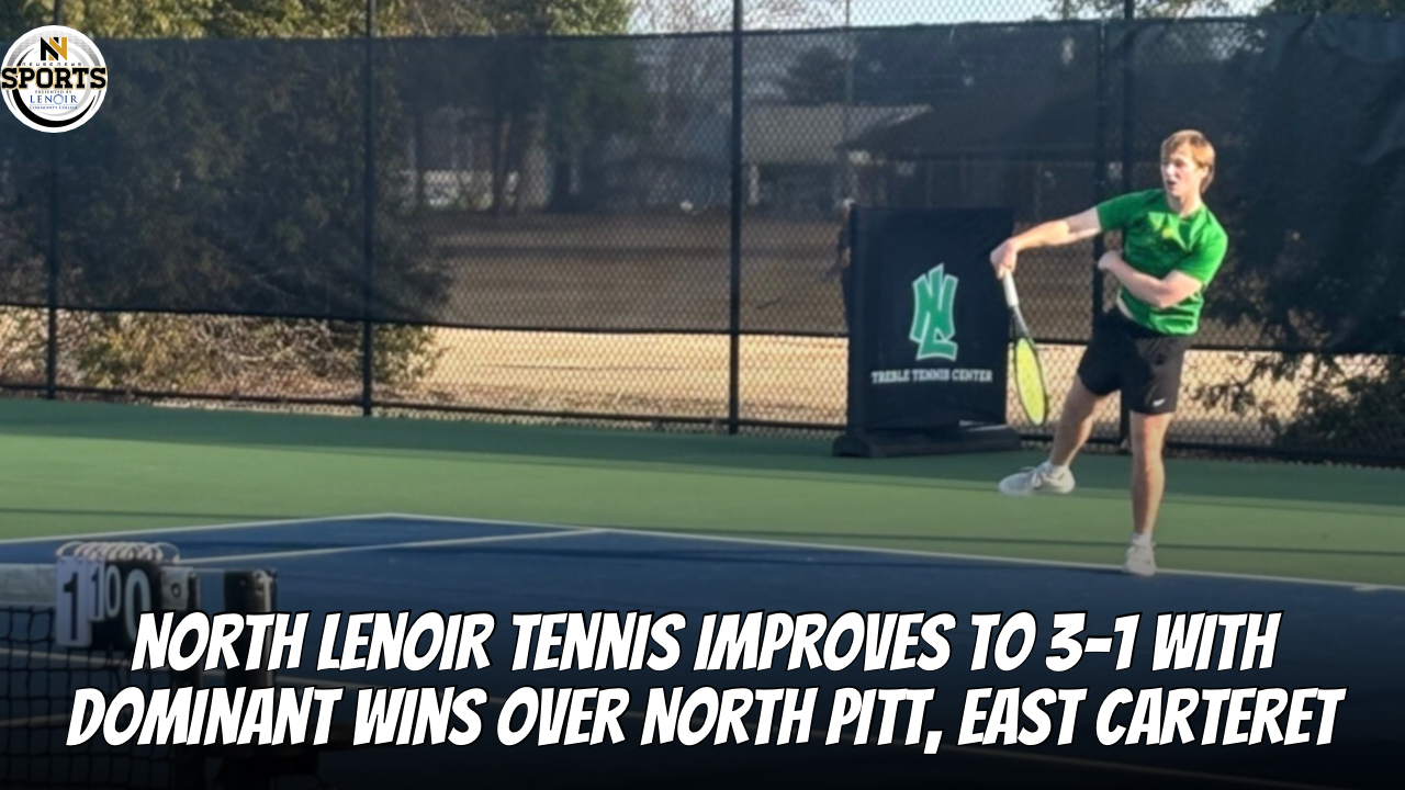 North Lenoir tennis improves to 3-1 with dominant wins over North Pitt, East Carteret