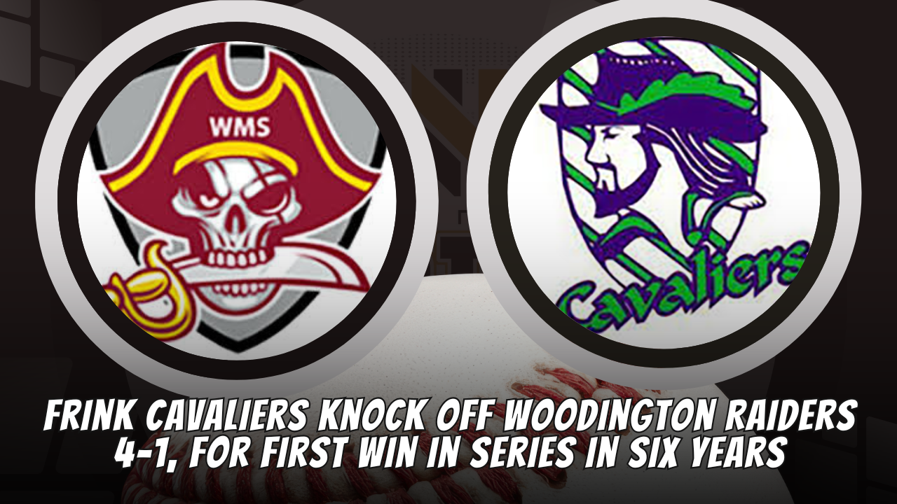 Frink Cavaliers knock off Woodington Raiders, 4-1, for first win in series in six years