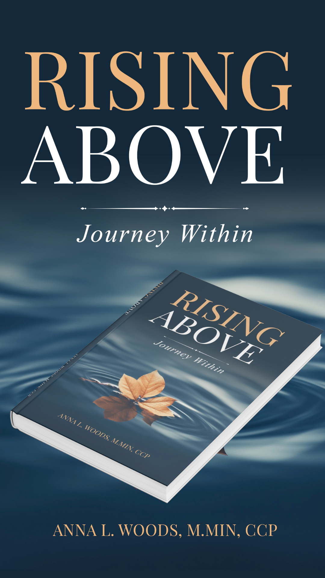 Book cover titled "Rising Above: Journey Within" by Anna L. Woods. The cover features a floating brown leaf on water with gentle ripples, set against a dark blue background.