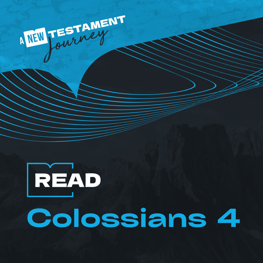 Tuesday 25th July - Colossians 4