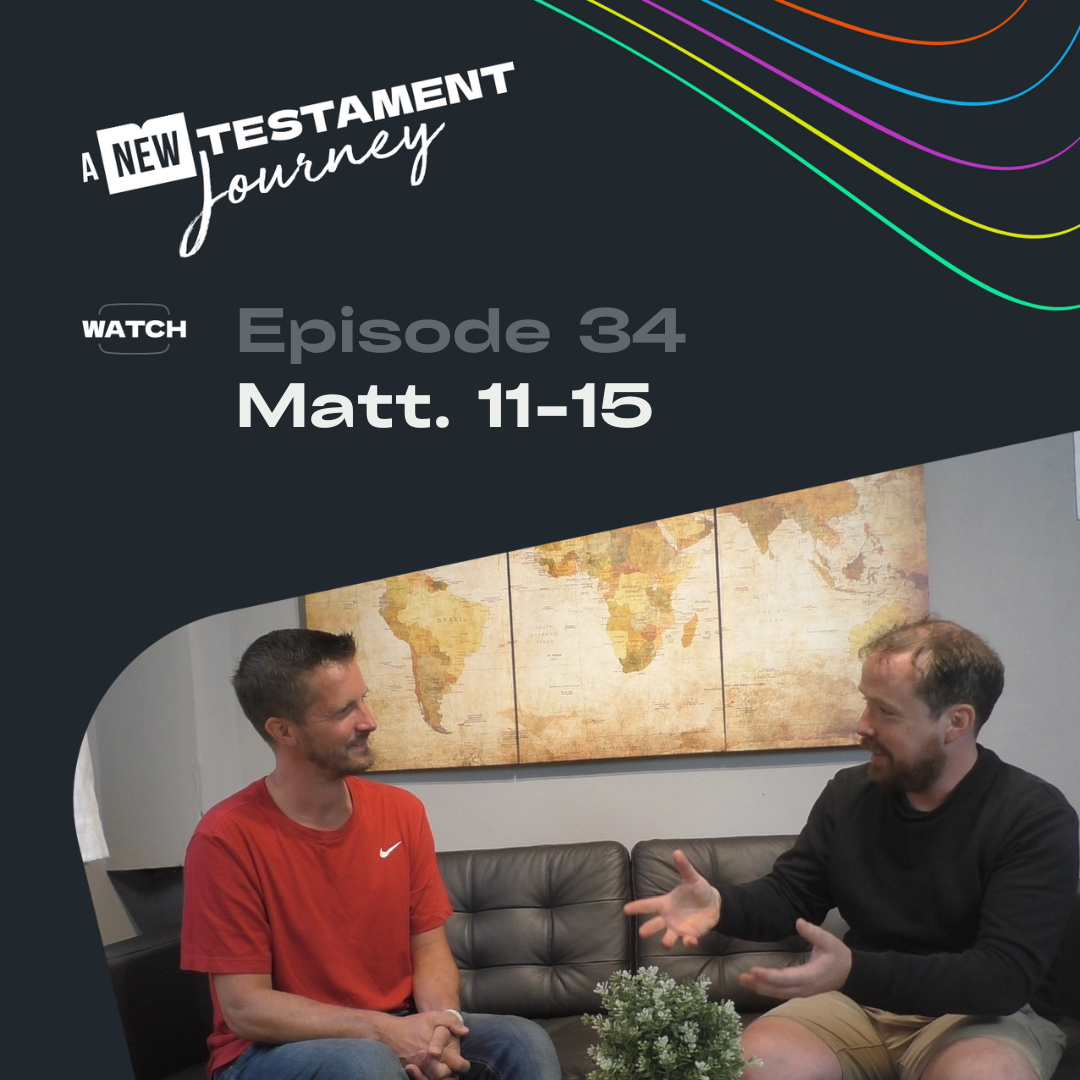 Episode 34 - Matthew 11-15