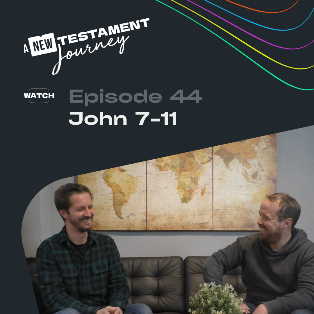 Episode 44 : John 7-11