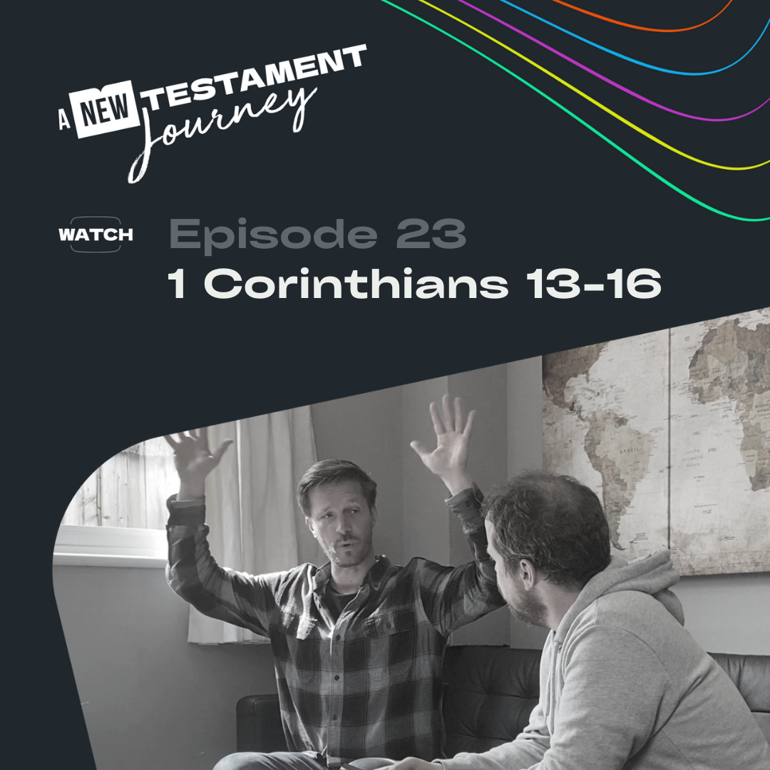 Episode 23 : 1 Corinthians 13-16
