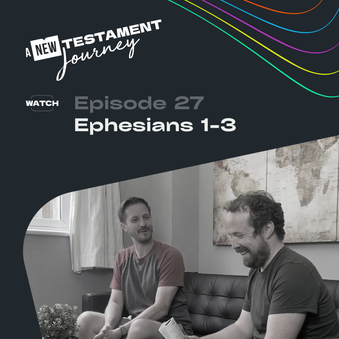 Episode 27 : Ephesians 1-3