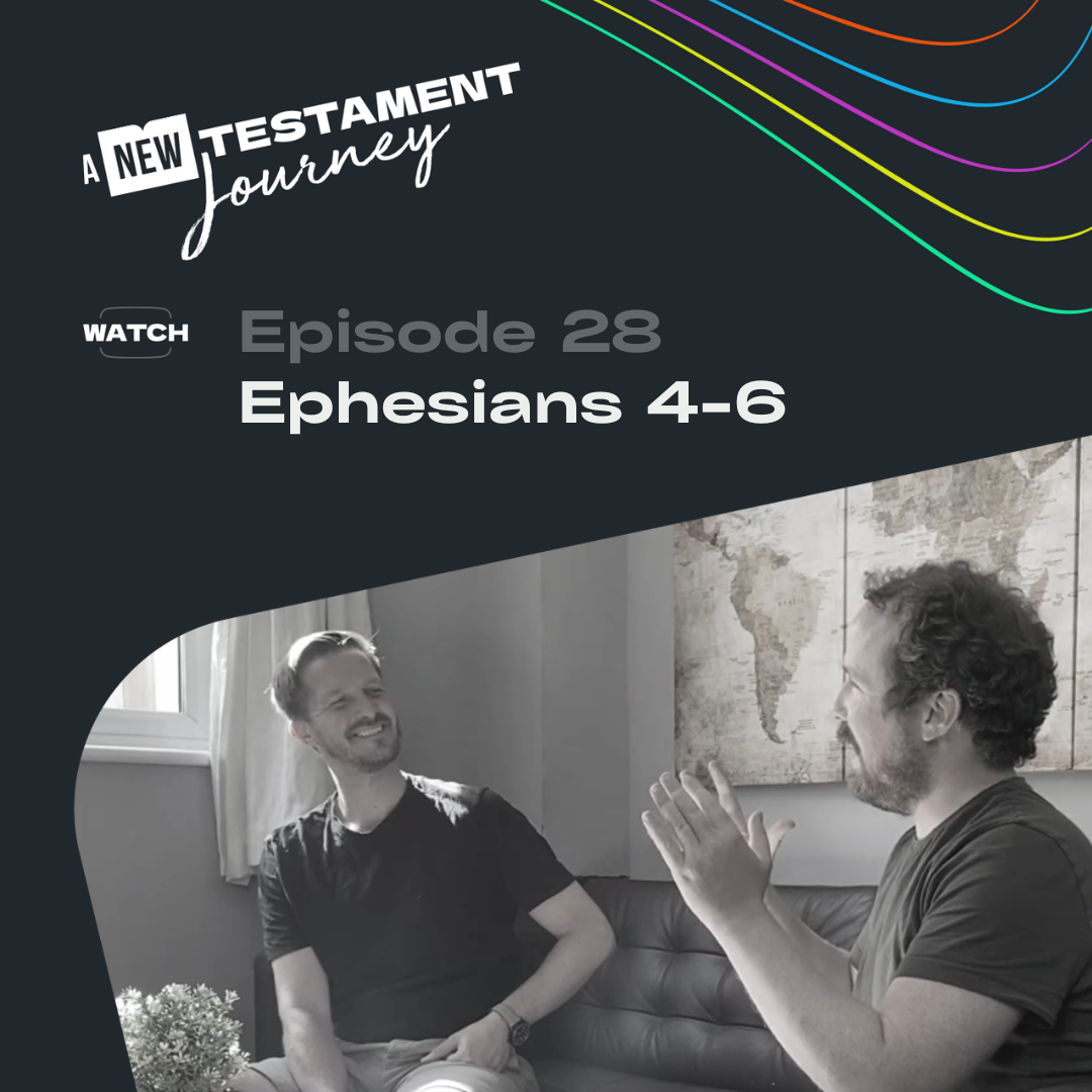 Episode 28 : Ephesians 4-6